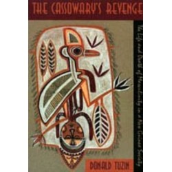 The Cassowary's Revenge: The Life and Death of Masculinity in a New Guinea Society
