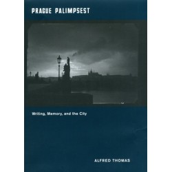 Prague Palimpsest: Writing, Memory, and the City