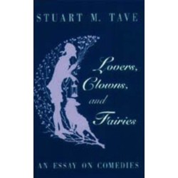 Lovers, Clowns, and Fairies: An Essay on Comedies