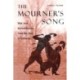 The Mourner's Song: War and Remembrance from the Iliad to Vietnam