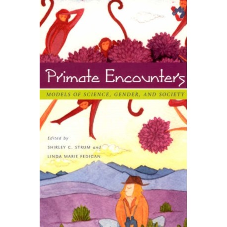Primate Encounters: Models of Science, Gender, and Society
