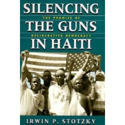 Silencing the Guns in Haiti: The Promise of Deliberative Democracy