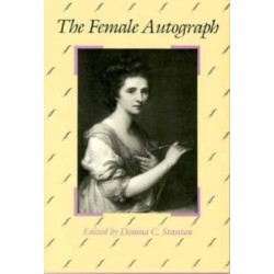 The Female Autograph: Theory and Practice of Autobiography from the Tenth to the Twentieth Century