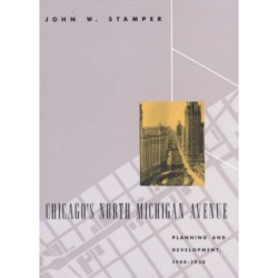 Chicago's North Michigan Avenue: Planning and Development, 1900-1930