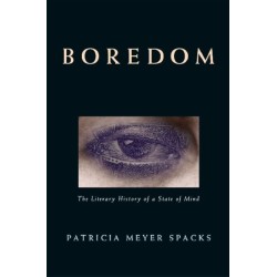 Boredom: The Literary History of a State of Mind