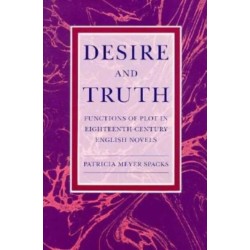 Desire and Truth: Functions of Plot in Eighteenth-Century English Novels
