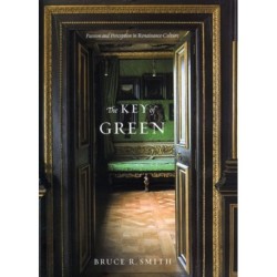 The Key of Green: Passion and Perception in Renaissance Culture