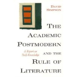 The Academic Postmodern and the Rule of Literature: A Report on Half-Knowledge