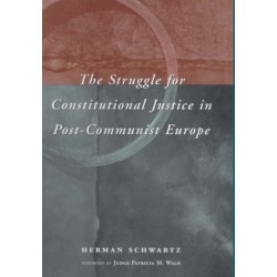 The Struggle for Constitutional Justice in Post-Communist Europe