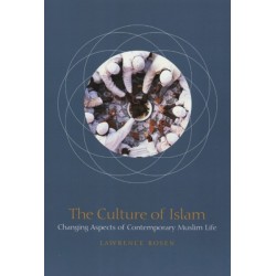 The Culture of Islam: Changing Aspects of Contemporary Muslim Life