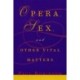 Opera, Sex and Other Vital Matters