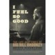 I Feel So Good: The Life and Times of Big Bill Broonzy