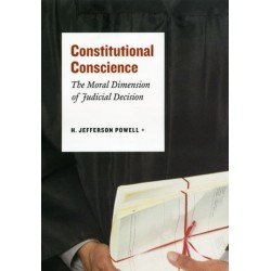 Constitutional Conscience: The Moral Dimension of Judicial Decision