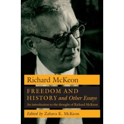 Freedom and History and Other Essays: An Introduction to the Thought of Richard McKeon