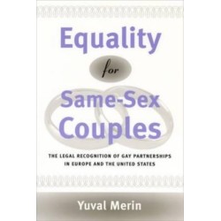 Equality for Same-Sex Couples: The Legal Recognition of Gay Partnerships in Europe and the United States