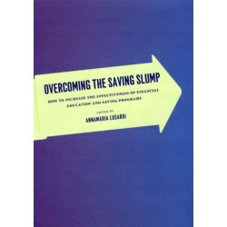 Overcoming the Saving Slump: How to Increase the Effectiveness of Financial Education and Saving Programs