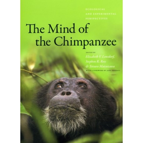 The Mind of the Chimpanzee: Ecological and Experimental Perspectives