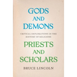 Gods and Demons, Priests and Scholars: Critical Explorations in the History of Religions
