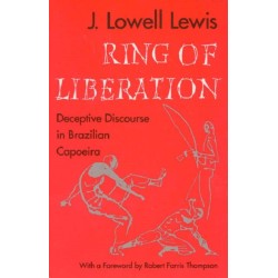 Ring of Liberation: Deceptive Discourse in Brazilian Capoeira