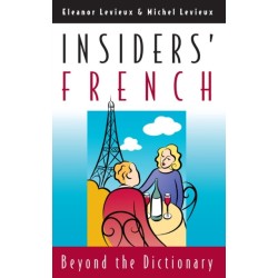 Insiders' French: Beyond the Dictionary
