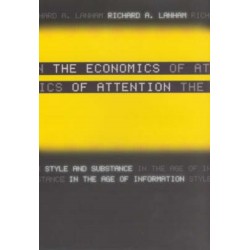 The Economics of Attention: Style and Substance in the Age of Information