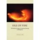 Isle of Fire: The Political Ecology of Landscape Burning in Madagascar