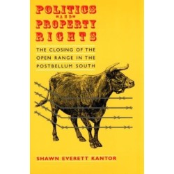 Politics and Property Rights: The Closing of the Open Range in the Postbellum South