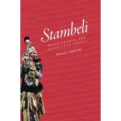 Stambeli: Music, Trance, and Alterity in Tunisia
