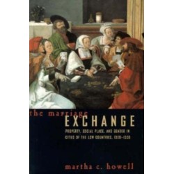 The Marriage Exchange: Property, Social Place, and Gender in Cities of the Low Countries, 1300-1550