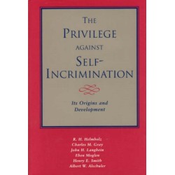 The Privilege against Self-Incrimination: Its Origins and Development