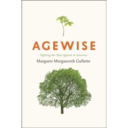 Agewise: Fighting the New Ageism in America