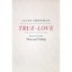 True-Love: Essays on Poetry and Valuing