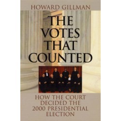The Votes That Counted: How the Court Decided the 2000 Presidential Election