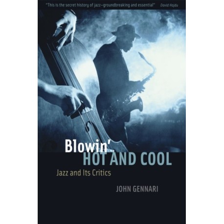 Blowin' Hot and Cool: Jazz and Its Critics