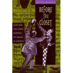 Before the Closet: Same-Sex Love from "Beowulf" to "Angels in America"