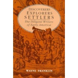 Discoverers, Explorers, Settlers: The Diligent Writers of Early America