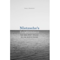 Nietzsche's Enlightenment: The Free-Spirit Trilogy of the Middle Period
