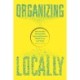 Organizing Locally: How the New Decentralists Improve Education, Health Care, and Trade