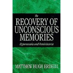 The Recovery of Unconscious Memories: Hypermnesia and Reminiscence