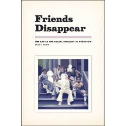 Friends Disappear: The Battle for Racial Equality in Evanston