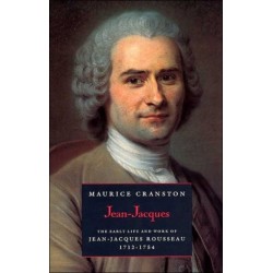 Jean-Jacques: The Early Life and Work of Jean-Jacques Rousseau, 1712-1754