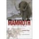 The Fate of the Mammoth: Fossils, Myth, and History