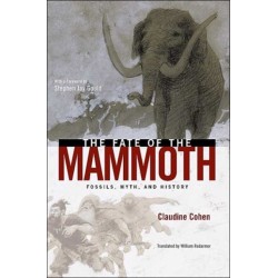 The Fate of the Mammoth: Fossils, Myth, and History