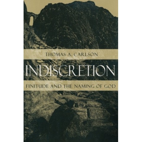 Indiscretion: Finitude and the Naming of God