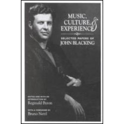 Music, Culture, and Experience: Selected Papers of John Blacking