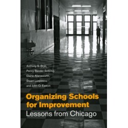 Organizing Schools for Improvement: Lessons from Chicago