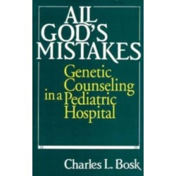 All God's Mistakes: Genetic Counseling in a Pediatric Hospital