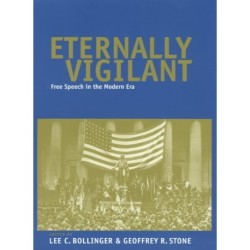 Eternally Vigilant: Free Speech in the Modern Era