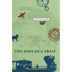 Two Jews on a Train: Stories from the Old Country and the New