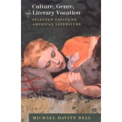 Culture, Genre, and Literary Vocation: Selected Essays on American Literature